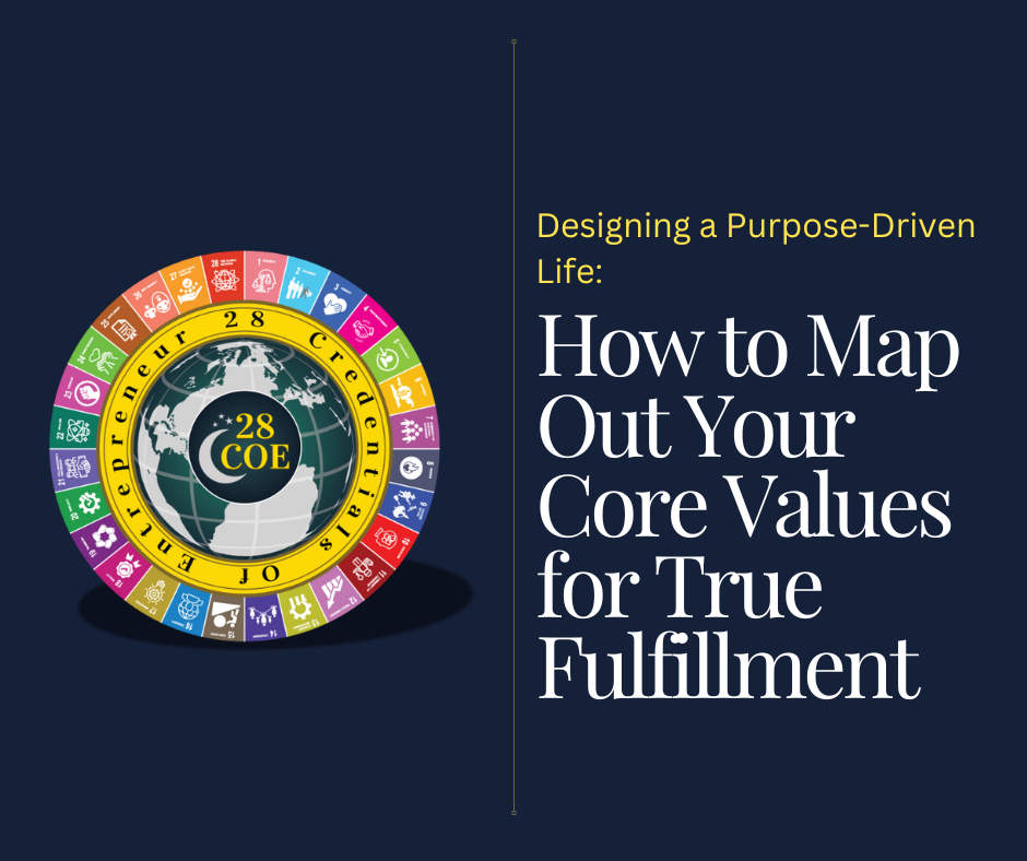 Designing a Purpose-Driven Life: How to Map Out Your Core Values for True Fulfillment