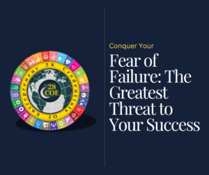 Conquer Your Fear of Failure: The Greatest Threat to Your Success