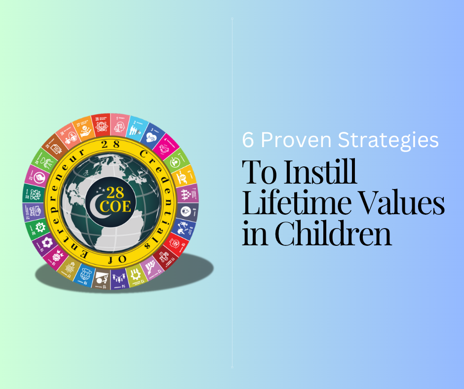 6 Proven Strategies to Instill Lifetime Values in Children – 28COE Core Values Edition 1