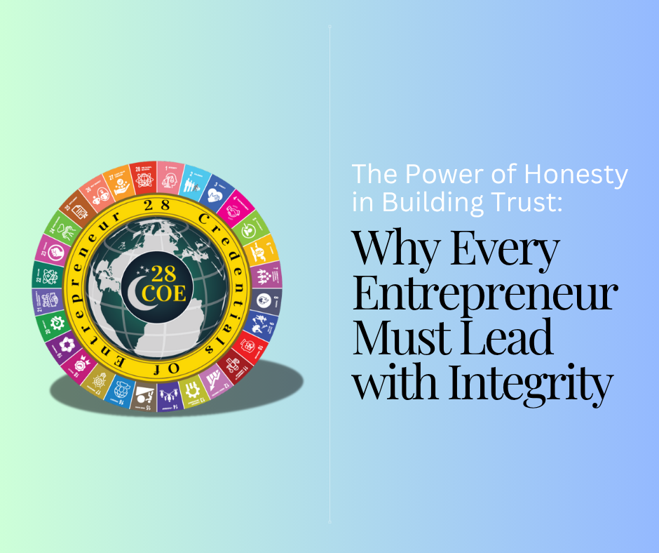The Power of Honesty in Building Trust: Why Every Entrepreneur Must Lead with Integrity
